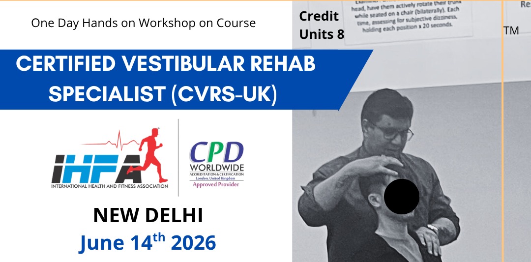 Certified Vestibular Rehab Specialist(CVRS-UK)